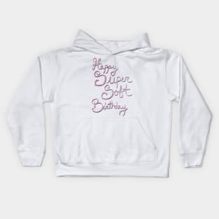 Happy Super Soft Birthday - Pink Kids Hoodie